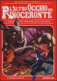 L' altro occhio del rinoceronte - Daniele Daccò, Ivan Fiorelli - Libro Edizioni BD 2014, BD Comics | Libraccio.it