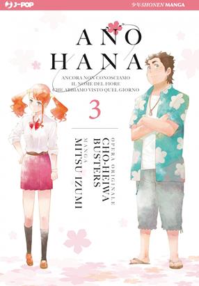 Ano Hana. Vol. 3 - Izumi Mitsu - Libro Edizioni BD 2014, J-POP | Libraccio.it