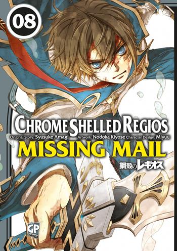 Chrome Shelled Regios. Missing Mail. Vol. 8 - Nodoka Kiyose, Shuusuke Amagi - Libro Edizioni BD 2015, J-POP | Libraccio.it