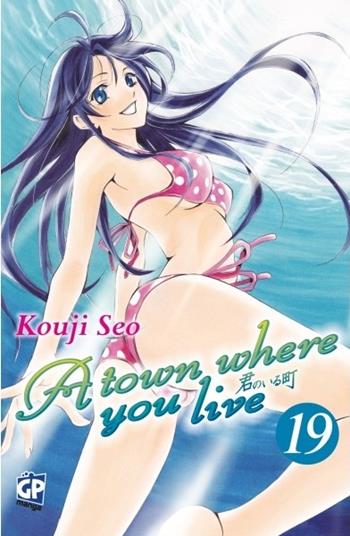 A town where you live. Vol. 19 - Kouji Seo - Libro Edizioni BD 2015 | Libraccio.it