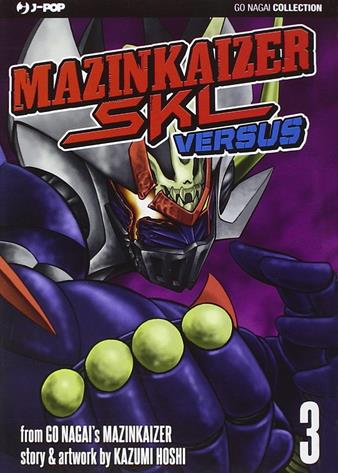 Mazinkaiser versus. Vol. 3 - Go Nagai, Kazumi Hoshi - Libro Edizioni BD 2015, J-POP | Libraccio.it