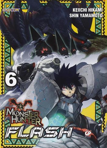 Monster Hunter Flash. Vol. 6 - Keiichi Hikami, Shin Yamamoto - Libro Edizioni BD 2015 | Libraccio.it