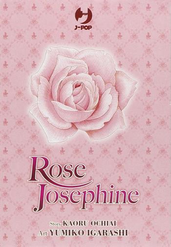 Rose Josephine vol. 1-4 - Yumiko Igarashi - Libro Edizioni BD 2015, J-POP | Libraccio.it