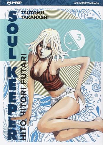 Hito Hitori Futari. Soul Keeper. Vol. 3 - Tsutomu Takahashi - Libro Edizioni BD 2015, J-POP | Libraccio.it