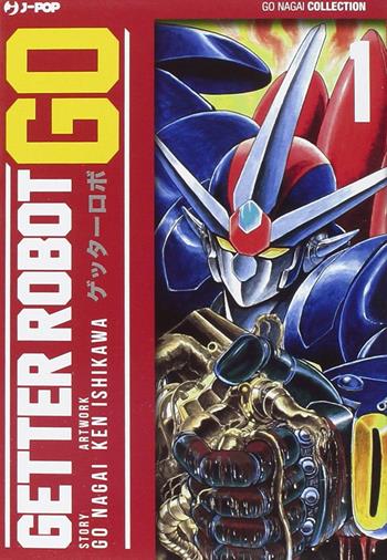 Getter Robot Go. Vol. 1 - Go Nagai, Ken Ishikawa - Libro Edizioni BD 2015, J-POP. Go Nagai collection | Libraccio.it