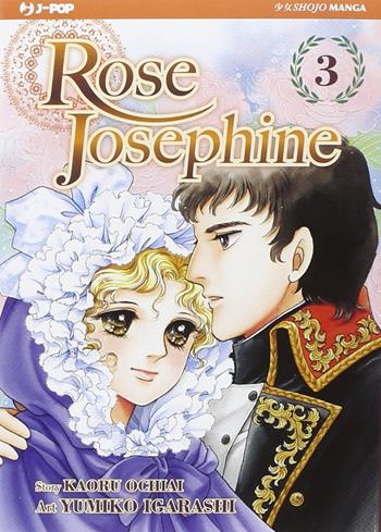 Rose Josephine. Vol. 3 - Yumiko Igarashi - Libro Edizioni BD 2015, J-POP | Libraccio.it