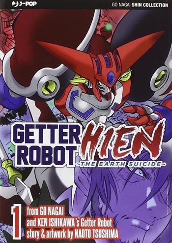 Getter Robot Hien. Vol. 1 - Go Nagai, Ken Ishikawa - Libro Edizioni BD 2015, J-POP. Go Nagai collection | Libraccio.it