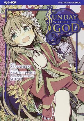 Sunday without god. Vol. 2 - Irie Kimihito, Abaraheiki - Libro Edizioni BD 2015, J-POP | Libraccio.it