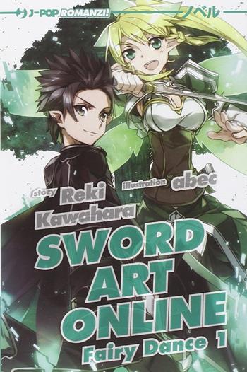 Fairy dance. Sword art online. Ediz. illustrata. Vol. 1 - Reki Kawahara, Abec - Libro Edizioni BD 2015, J-POP Romanzi | Libraccio.it
