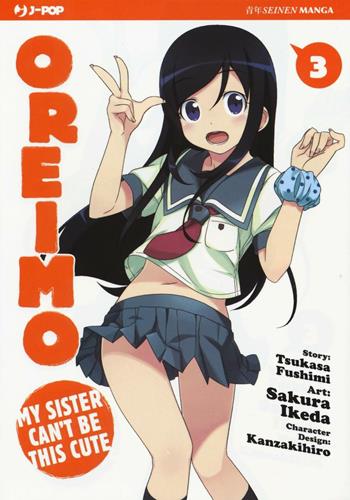 Oreimo. My sister can't be this cute. Vol. 3 - Tsukasa Fushimi, Sakura Ikeda - Libro Edizioni BD 2016 | Libraccio.it
