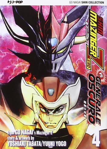 Shin Mazinger Zero vs il Generale Oscuro. Vol. 4 - Go Nagai, Yoshiaki Tabata, Yuki Yogo - Libro Edizioni BD 2015, J-POP. Go Nagai collection | Libraccio.it