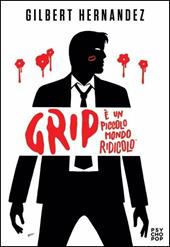 Grip. È un piccolo mondo ridicolo