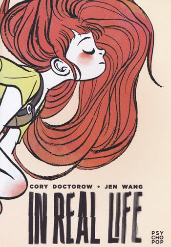 In real life - Cory Doctorow, Jen Wang - Libro Edizioni BD 2015, Psycho Pop | Libraccio.it