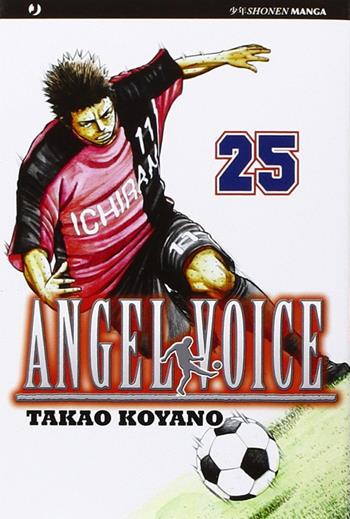 Angel voice. Vol. 25 - Takao Koyano - Libro Edizioni BD 2015, J-POP | Libraccio.it
