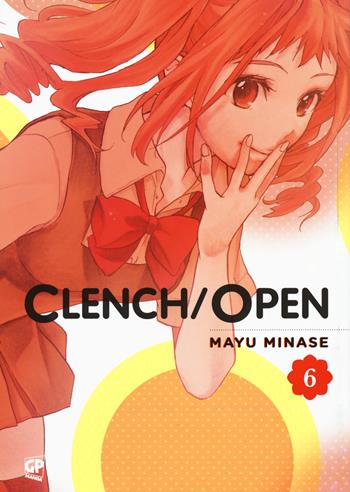 Clench open. Vol. 6 - Mayu Minase - Libro Edizioni BD 2015 | Libraccio.it