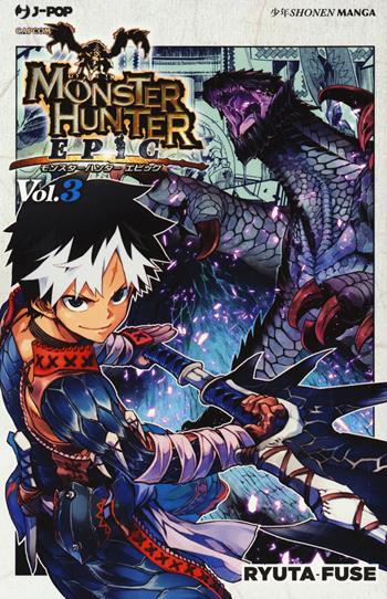 Monster Hunter Epic. Vol. 3 - Ryota Fuse - Libro Edizioni BD 2015, J-POP | Libraccio.it