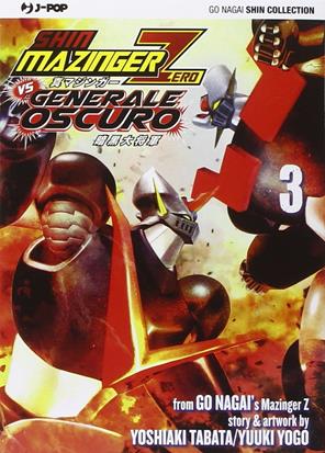 Shin Mazinger Zero vs il Generale Oscuro. Vol. 3 - Go Nagai, Yoshiaki Tabata, Yuki Yogo - Libro Edizioni BD 2015, J-POP. Go Nagai collection | Libraccio.it