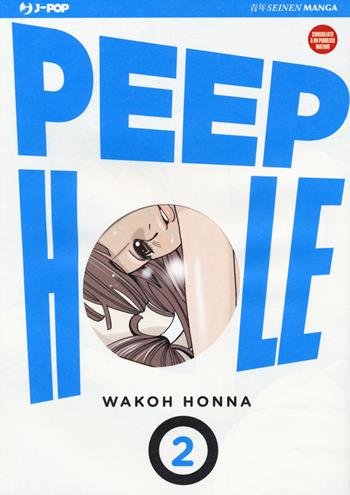 Peep hole. Vol. 2 - Wakoh Honna - Libro Edizioni BD 2015, J-POP | Libraccio.it