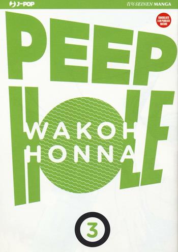 Peep hole. Vol. 3 - Wakoh Honna - Libro Edizioni BD 2016, J-POP | Libraccio.it