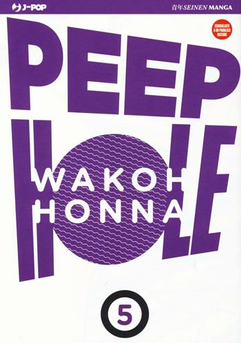 Peep hole. Vol. 5 - Wakoh Honna - Libro Edizioni BD 2016, J-POP | Libraccio.it