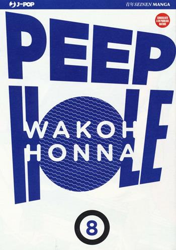 Peep hole. Vol. 8 - Wakoh Honna - Libro Edizioni BD 2016, J-POP | Libraccio.it