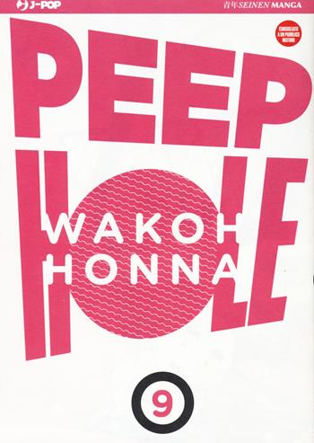 Peep hole. Vol. 9 - Wakoh Honna - Libro Edizioni BD 2017, J-POP | Libraccio.it