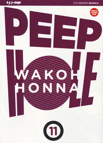 Peep hole. Vol. 11 - Wakoh Honna - Libro Edizioni BD 2017, J-POP | Libraccio.it