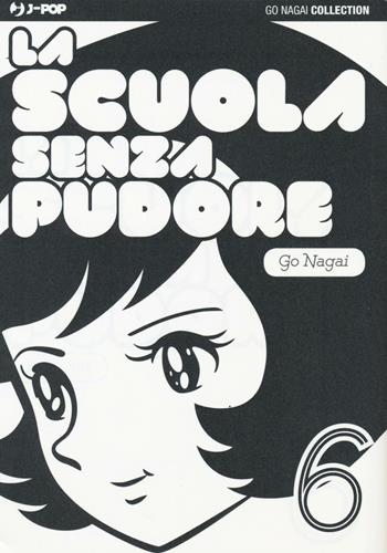 La scuola senza pudore. Vol. 6 - Go Nagai - Libro Edizioni BD 2016, J-POP | Libraccio.it