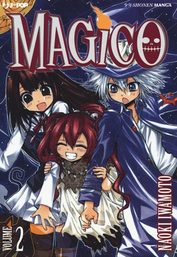 Magico. Vol. 2 - Naoki Iwamoto - Libro Edizioni BD 2016, J-POP | Libraccio.it