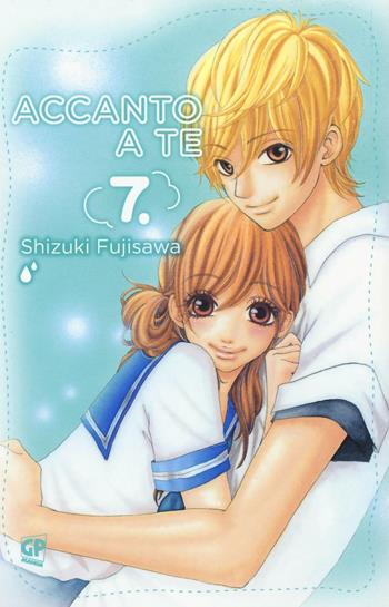 Accanto a te. Vol. 7 - Shizuki Fujisawa - Libro Edizioni BD 2016 | Libraccio.it