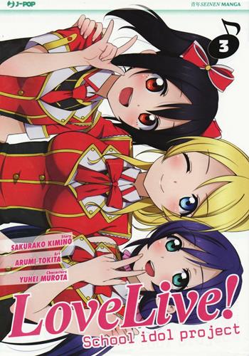 Love live! School idol project. Vol. 3 - Sakurako Kimino, Arumi Tokita, Yuhei Murota - Libro Edizioni BD 2016, J-POP | Libraccio.it
