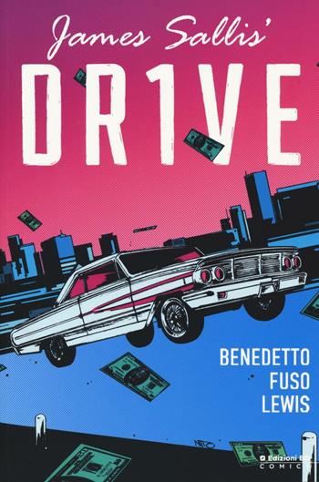Drive - Jason Lewis, Michael Benedetto, Antonio Fuso - Libro Edizioni BD 2016, BD Comics | Libraccio.it