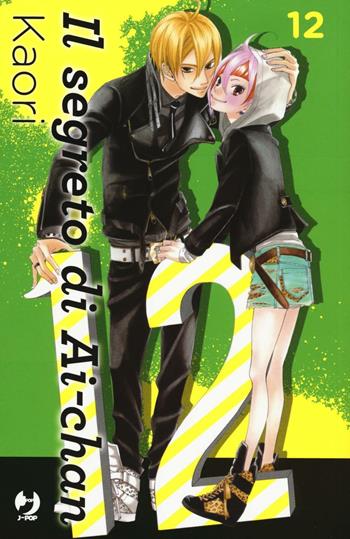 Il segreto di Ai-chan. Vol. 12 - Kaori - Libro Edizioni BD 2016, J-POP | Libraccio.it