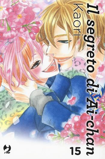 Il segreto di Ai-chan. Vol. 15 - Kaori - Libro Edizioni BD 2017, J-POP | Libraccio.it