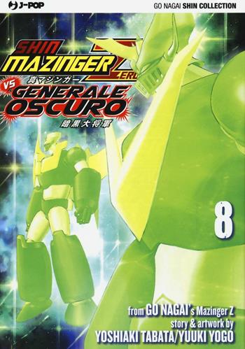 Shin Mazinger Zero vs il Generale Oscuro. Vol. 8 - Go Nagai, Yoshiaki Tabata, Yuki Yogo - Libro Edizioni BD 2016, J-POP | Libraccio.it
