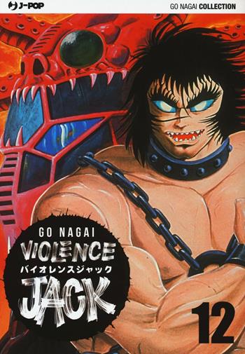 Violence Jack. Ultimate edition. Vol. 12 - Go Nagai - Libro Edizioni BD 2016, J-POP. Go Nagai collection | Libraccio.it