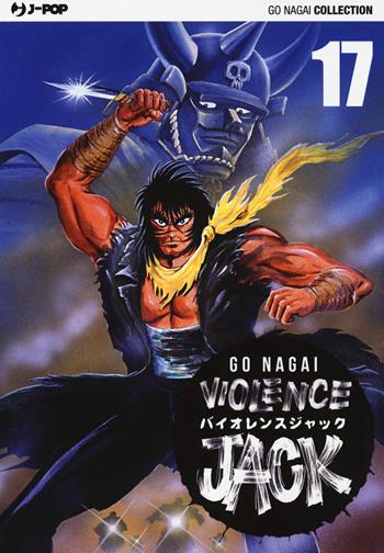 Violence Jack. Ultimate edition. Vol. 17 - Go Nagai - Libro Edizioni BD 2017, J-POP | Libraccio.it