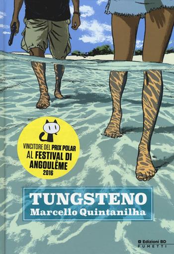 Tungsteno - Marcello Quintanilha - Libro Edizioni BD 2016, BD Comics | Libraccio.it