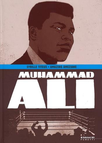 Muhammad Ali. Variant - Sybille Titeux, Amazing Améziane - Libro Edizioni BD 2016, BD Comics | Libraccio.it