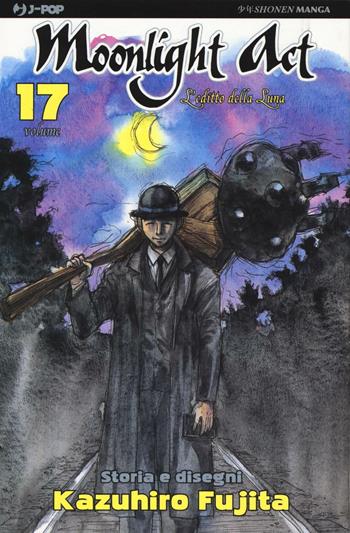 L'editto della luna. Moonlight act. Vol. 17 - Kazuhiro Fujita - Libro Edizioni BD 2016, J-POP | Libraccio.it