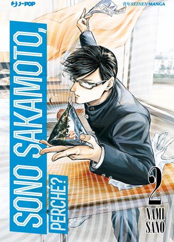 Sono Sakamoto, perché?. Vol. 2 - Nami Sano - Libro Edizioni BD 2016, J-POP | Libraccio.it