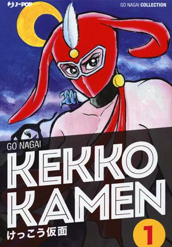 Kekko Kamen. Ultimate edition. Vol. 1 - Go Nagai - Libro Edizioni BD 2016, J-POP | Libraccio.it