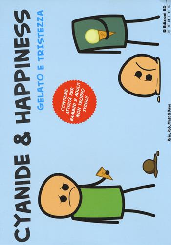 Ice cream & sadness. Le vignette di Cyanide & Happiness. Vol. 1 - Kris Wilson, Rob DenBleyker, Matt Melvin - Libro Edizioni BD 2017, BD Comics | Libraccio.it