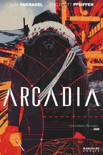 Arcadia - Alex Paknadel, Eric Scott Pfeiffer - Libro Edizioni BD 2017, BD Comics | Libraccio.it
