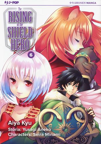 The rising of the shield hero. Vol. 6 - Yusagi Aneko, Seira Minami - Libro Edizioni BD 2017, J-POP | Libraccio.it