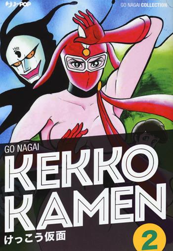 Kekko Kamen. Ultimate edition. Vol. 2 - Go Nagai - Libro Edizioni BD 2017, J-POP | Libraccio.it
