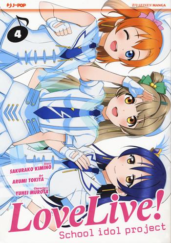 Love live! School idol project. Vol. 4 - Sakurako Kimino, Arumi Tokita, Yuhei Murota - Libro Edizioni BD 2017 | Libraccio.it