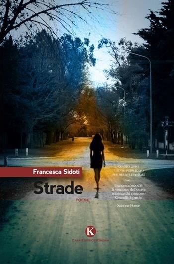 Strade - Francesca Sidoti - Libro Kimerik 2014, Karme | Libraccio.it