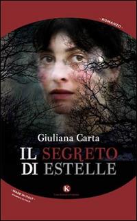 Il segreto di Estelle - Giuliana Carta - Libro Kimerik 2014, Kimera | Libraccio.it