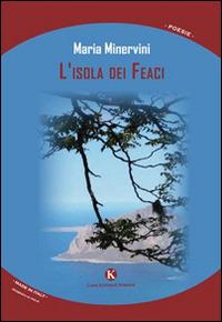 L' isola dei Feaci - Maria Minervini - Libro Kimerik 2014, Karme | Libraccio.it